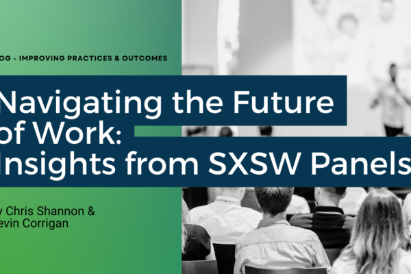 Navigating the Future of Work: Insights from SXSW Panels