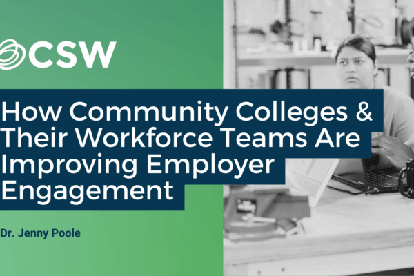 How Community Colleges & Their Workforce Teams Are Improving Employer Engagement