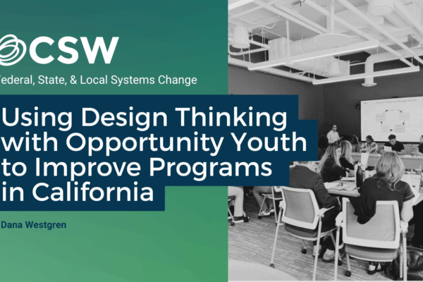 Using Design Thinking with Opportunity Youth to Improve Programs in California