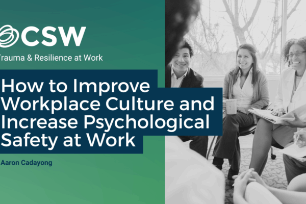 How to Improve Workplace Culture and Increase Psychological Safety at Work