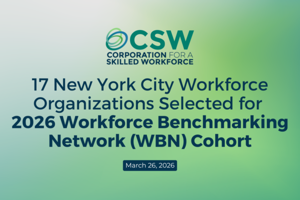 17 New York City Workforce Organizations Selected for 2026 Workforce Benchmarking Network (WBN) Cohort